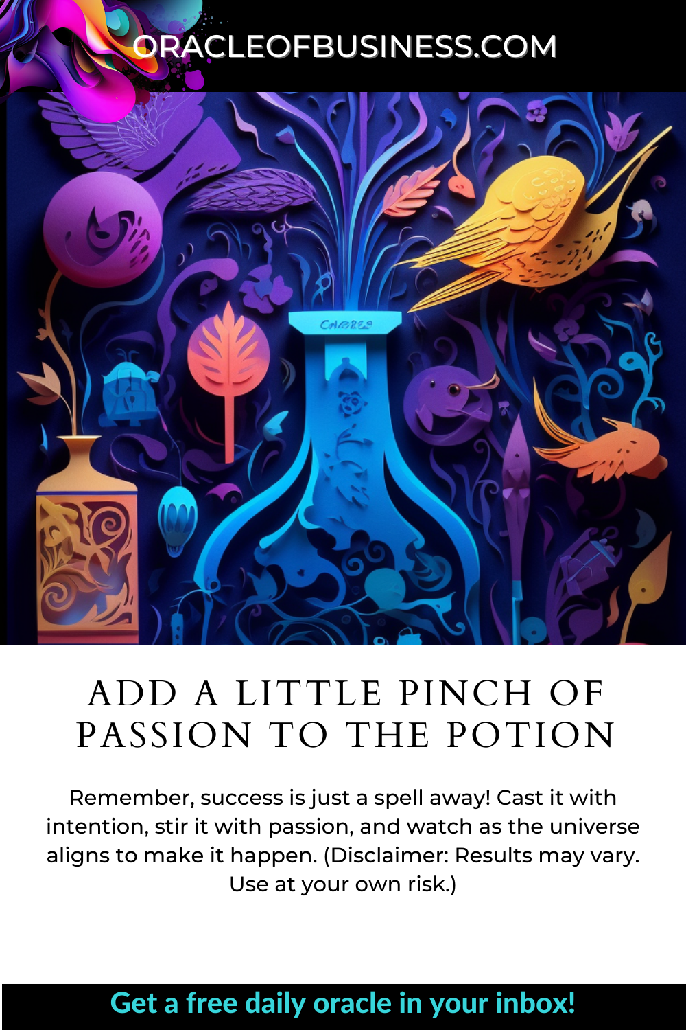 Oracle of Business: Business Advice for Small Business Owners Add a little pinch of passion to the potion.