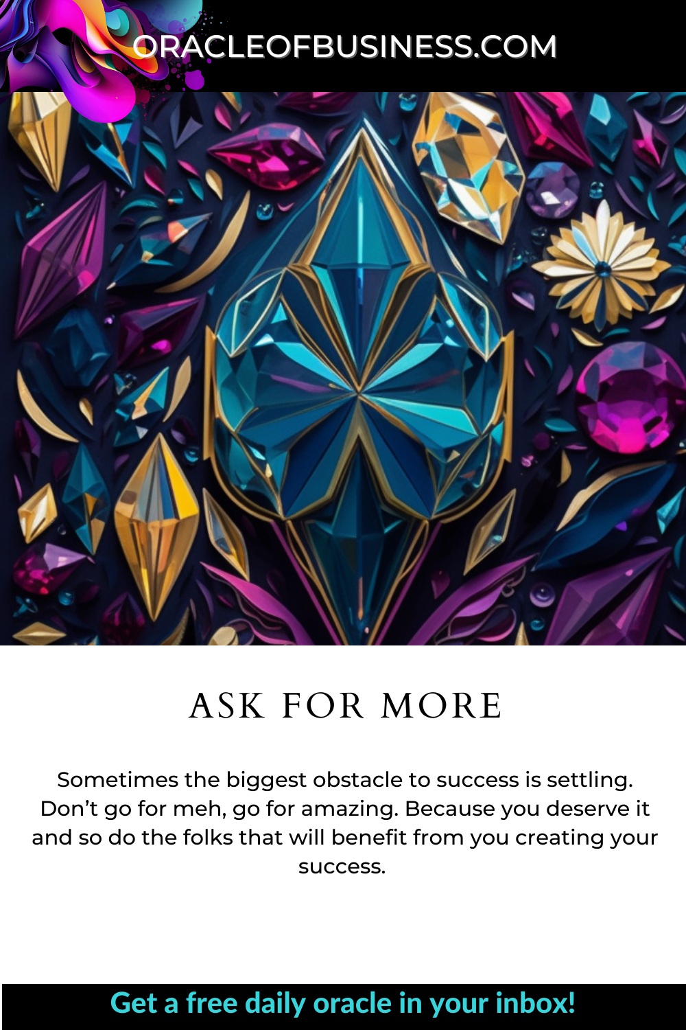 Oracle of Business: Business Advice for Small Business Owners An oracle of business flyer with the words ask for more.
