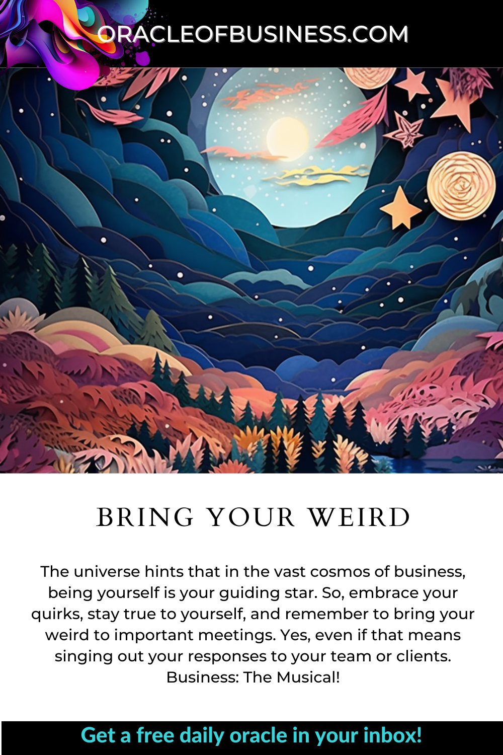 Oracle of Business: Business Advice for Small Business Owners A flyer with the words bring your weird. Oracle of Business: Business Advice for Small Business Owners A flyer with the words bring your weird.