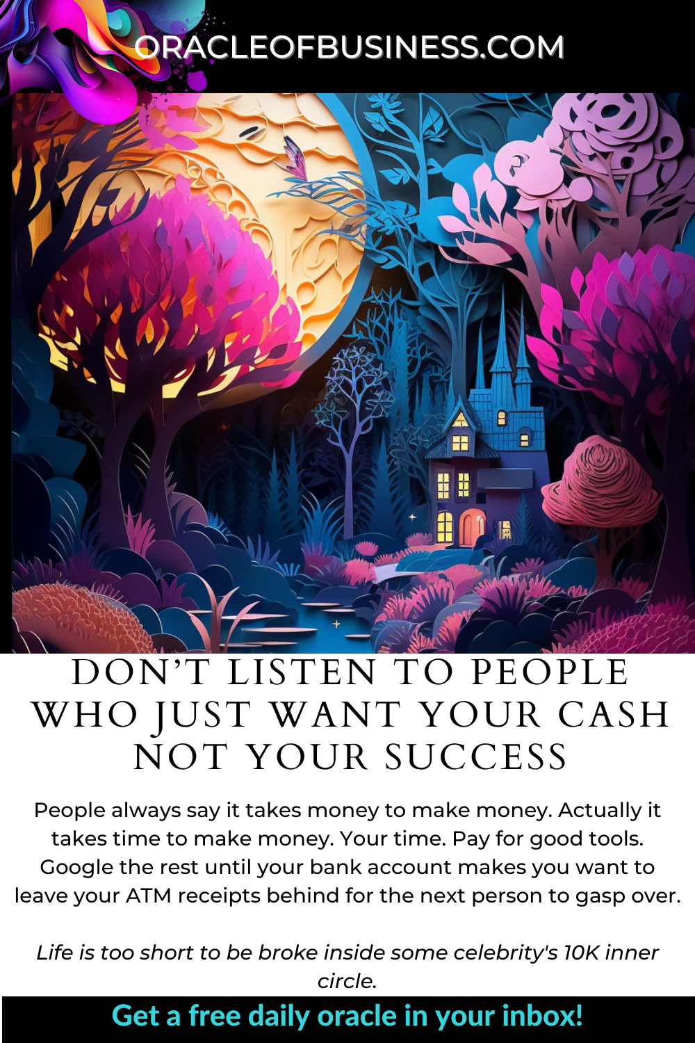 Oracle of Business: Business Advice for Small Business Owners An oracle of business flyer with the words don't listen to people who cash in on your success.