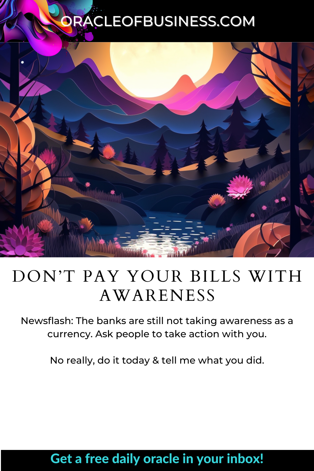 Oracle of Business: Business Advice for Small Business Owners Don’t pay your bills with awareness. Oracle of Business: Business Advice for Small Business Owners Don't pay your bills with awareness.