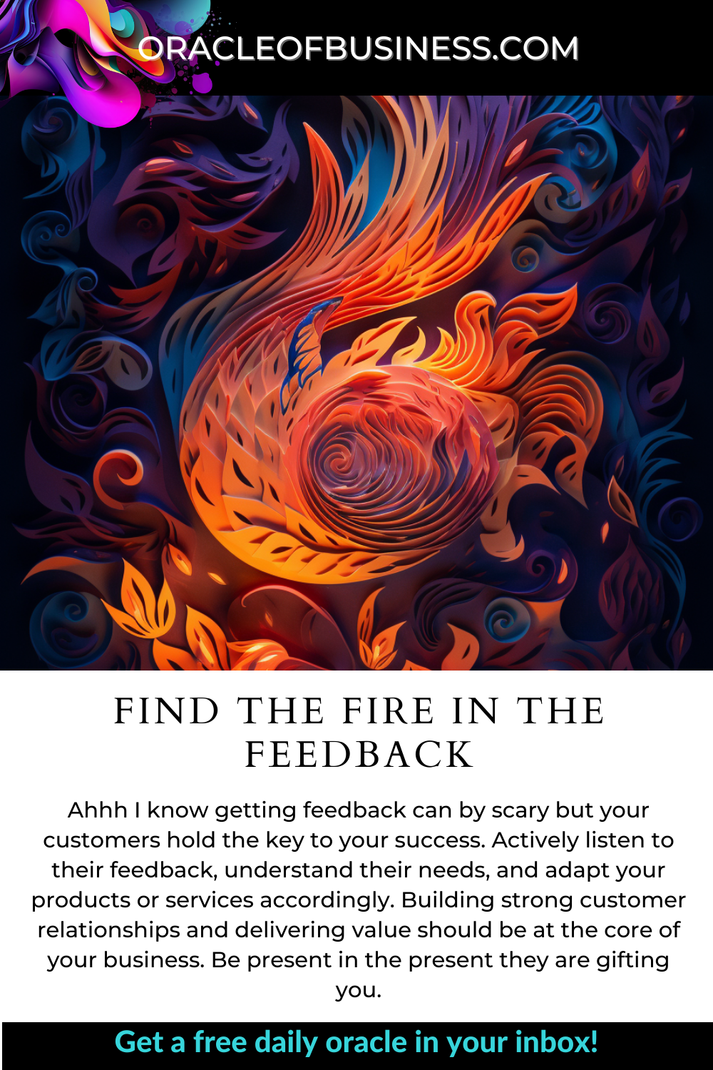 Oracle of Business: Business Advice for Small Business Owners Find the fire in the feedback.