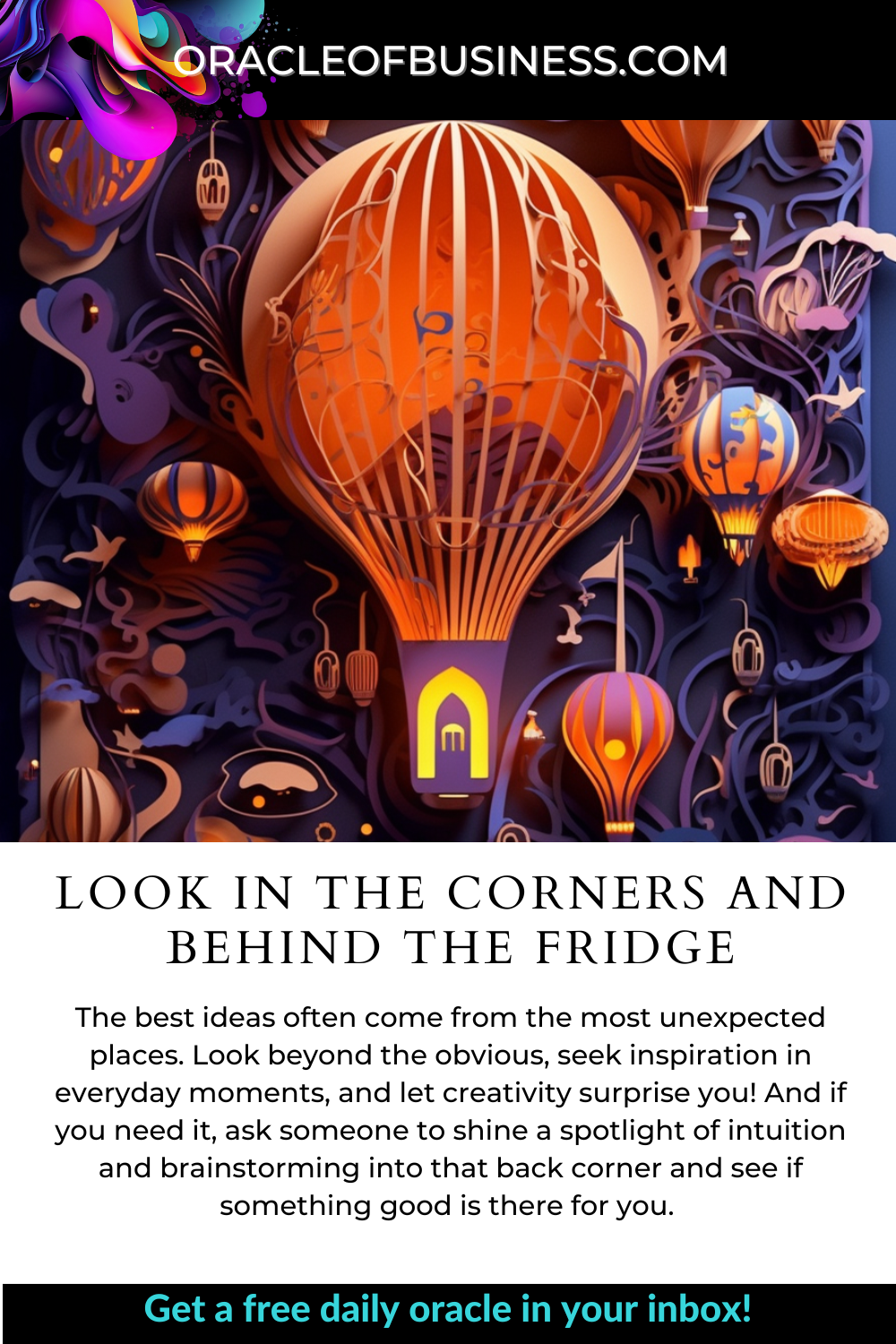 Oracle of Business: Business Advice for Small Business Owners Look in the corners and behind the fridge.