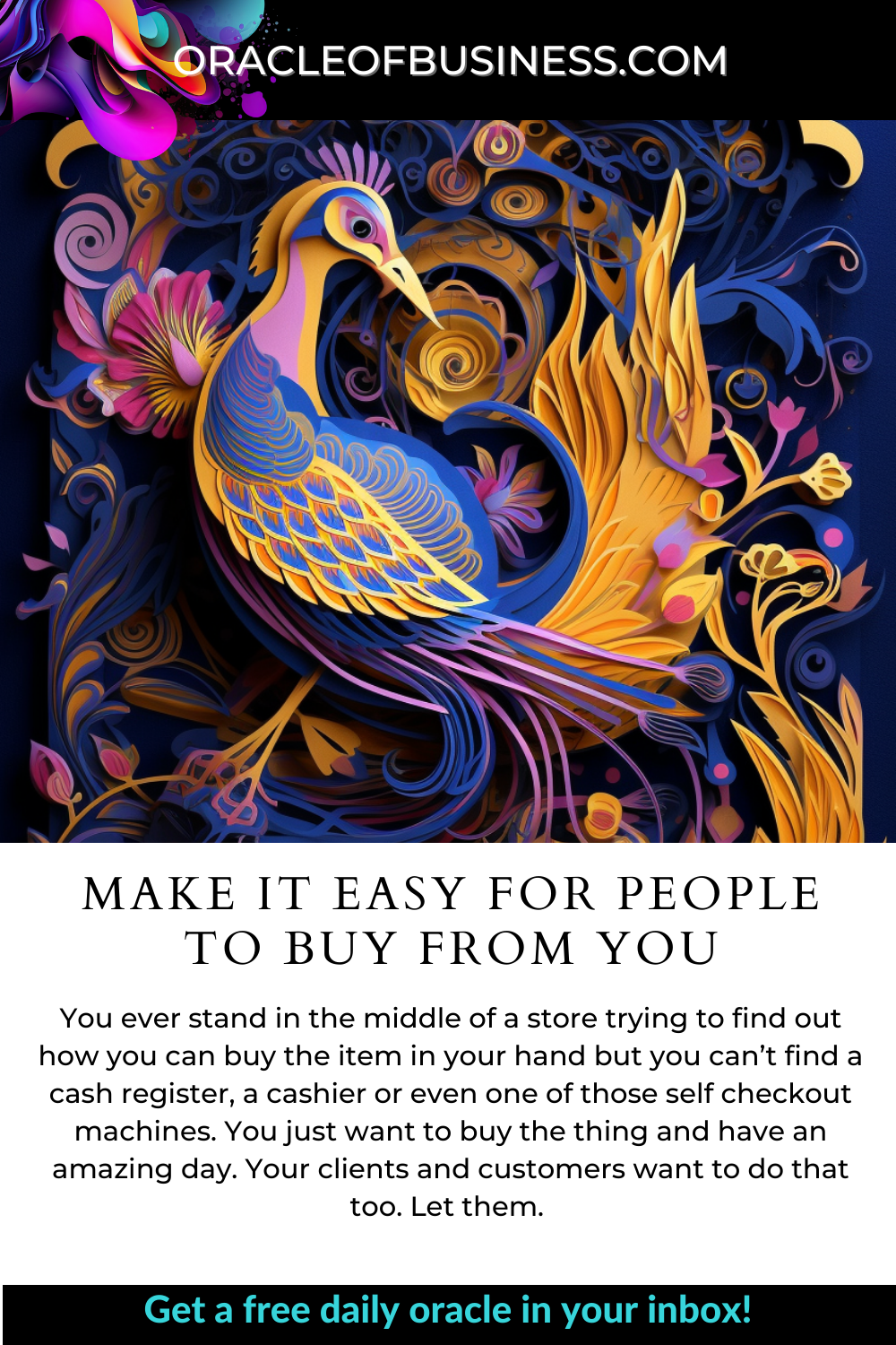 Oracle of Business: Business Advice for Small Business Owners Oracle of business make it easy for people to buy from you.