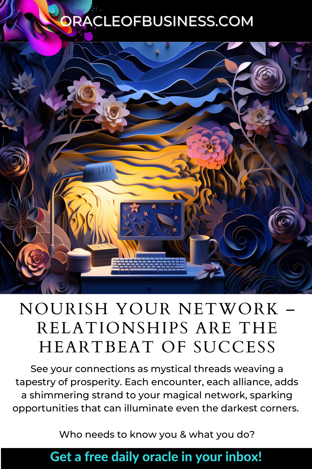 Oracle of business - nourish your network relationships are the key.