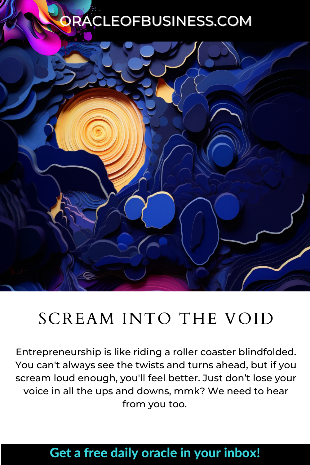Scream into the Void Scream into the void.