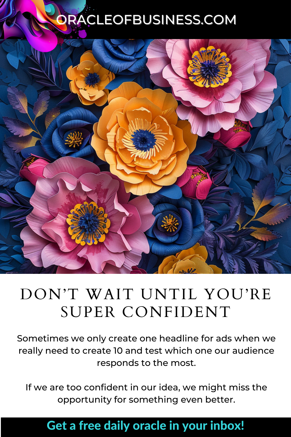 Oracle of Business: Business Advice for Small Business Owners A flyer with the words don’t wait until you’re super confident. Oracle of Business: Business Advice for Small Business Owners A flyer with the words don't wait until you're super confident.