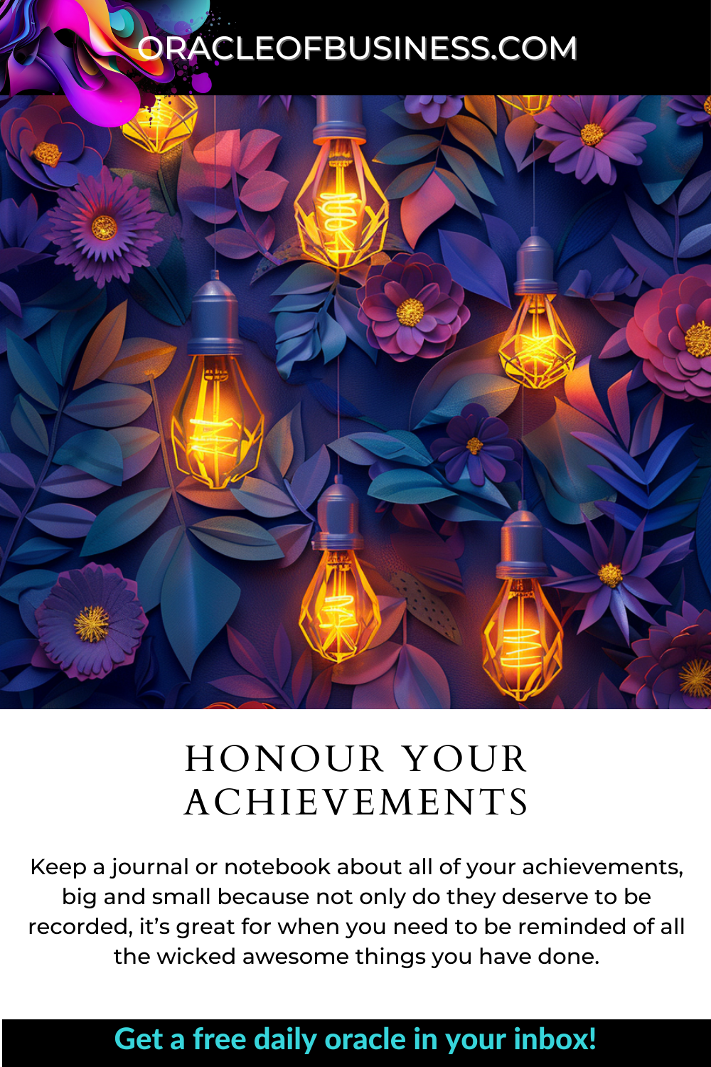 Oracle of Business: Business Advice for Small Business Owners A flyer with the words honor your achievements. Oracle of Business: Business Advice for Small Business Owners A flyer with the words honor your achievements.