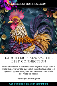 Oracle of Business: Business Advice for Small Business Owners Colorful digital artwork of a vibrant rooster surrounded by flowers, featured in an advertisement for oracleofbusiness.com with a text overlay about laughter in business. Oracle of Business: Business Advice for Small Business Owners Colorful digital artwork of a vibrant rooster surrounded by flowers, featured in an advertisement for oracleofbusiness.com with a text overlay about laughter in business.