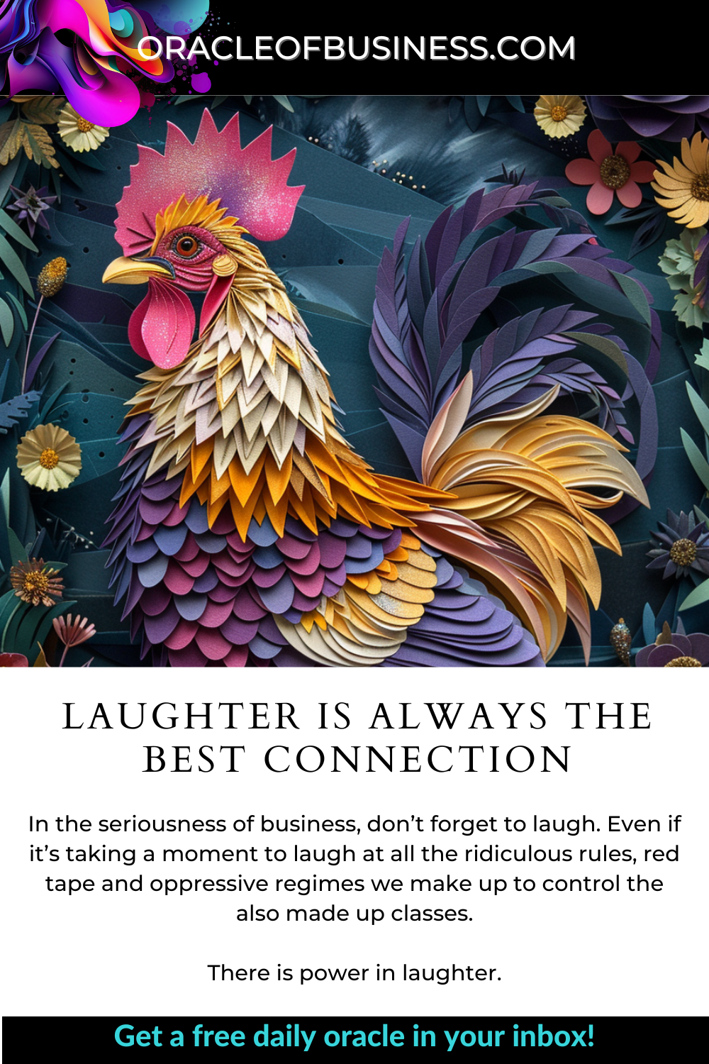 Oracle of Business: Business Advice for Small Business Owners Colorful digital artwork of a vibrant rooster surrounded by flowers, featured in an advertisement for oracleofbusiness.com with a text overlay about laughter in business.