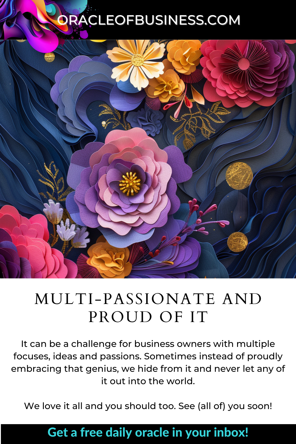 Oracle of Business: Business Advice for Small Business Owners Image depicting a detailed, vibrant floral graphic design with a promotional text for a business website offering daily updates for multi-passionate owners.