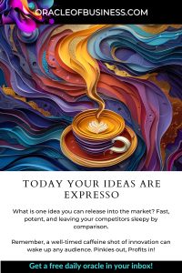 Today Your Ideas are Expresso Oracle of Business: Business Advice for Small Business Owners A colorful, layered paper art piece depicting a steaming coffee cup with waves of vibrant abstract patterns in the background.