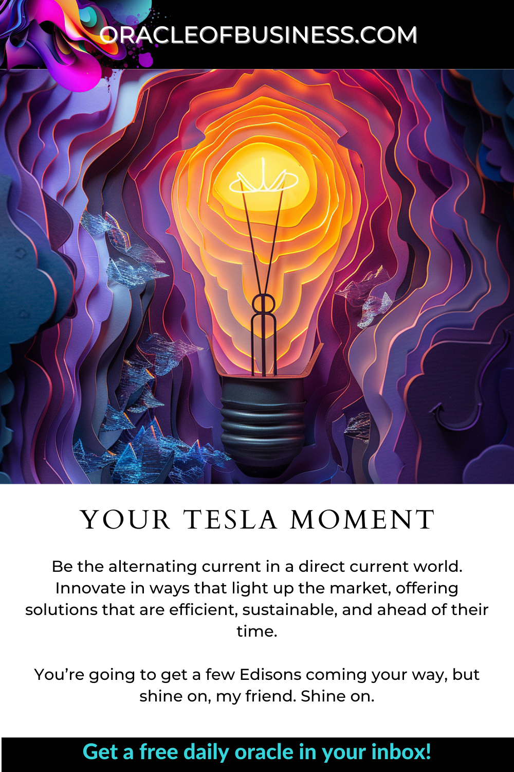Oracle of Business: Business Advice for Small Business Owners Colorful layered paper art with a central lightbulb illustration symbolizing innovation, accompanied by text promoting a marketing concept called "your tesla moment.